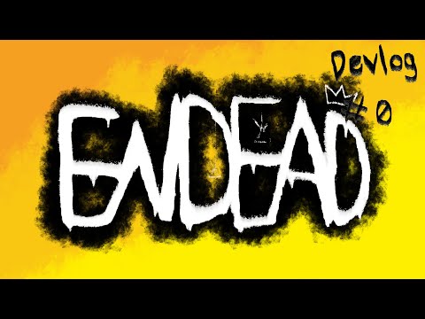 Introduction | Endead devlog #0