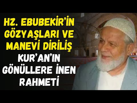 Kalplere Şifa, Gözlere Yaş: Kur’an’ın Derin Tesiri ve Ebubekir’in Fedakârlığı | Tahir Büyükkörükçü