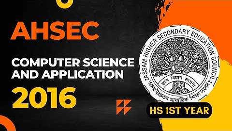 HS 1st Year Computer Science Question Paper 2016 | AHSEC HS 1st Year Computer Science Question Paper