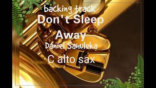 Download Mp3 SAX Karaoke without solmisasi. Don't Sleep Away - Daniel Sahuleka. C alto. Backing track. Gudang lagu Download Mp3 SAX Karaoke without solmisasi. Don't Sleep Away - Daniel Sahuleka. C alto. Backing track.