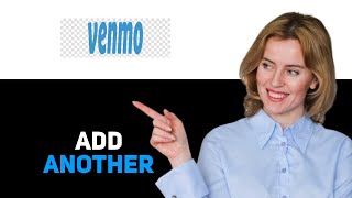 How To Add Another Venmo Account 2025