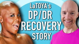 LaToya's Depersonalization Recovery Story