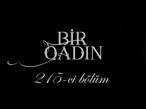 Bir Qadın (215-ci bölüm)