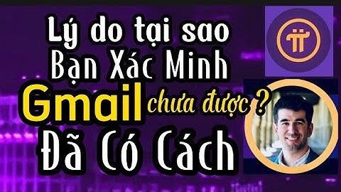 Pi Network - Hướng dẫn xác minh Gmail cho Tài khoản Pi Network mới nhất - Rất thành công .26.11.22