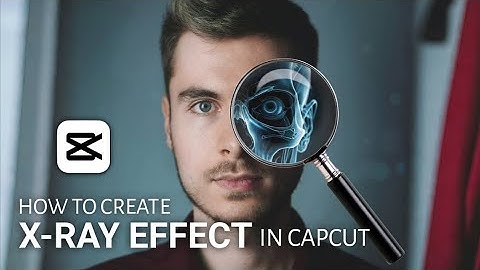 RÖNTGENEFFECT: Hoe je dit virale röntgeneffect in CapCut kunt bereiken