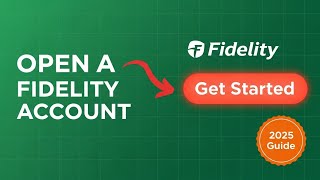 How To Open A Fidelity Account 2025 Guide