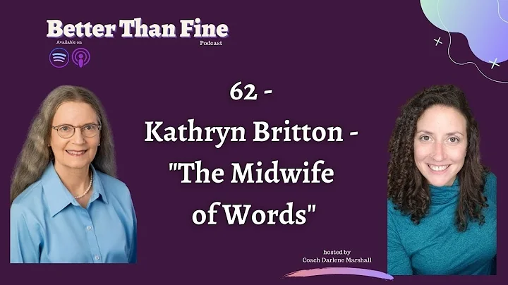 62 - Kathryn Britton - "The Midwife of Words"