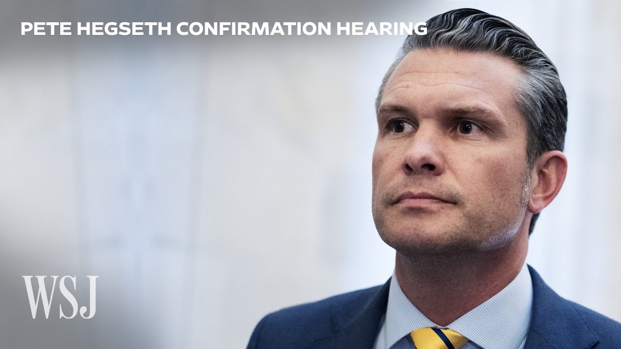 Watch: Pete Hegseth Confirmation Hearing for Secretary of Defense | WSJ ...