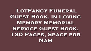 LotFancy Funeral Guest Book, in Loving Memory Memorial Service Guest Book, 130 Pages, Space f Review