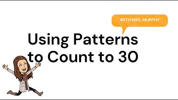 Using Patterns to Count 30.