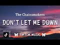 The Chainsmokers - Don't Let Me Down (Slowed TikTok) Crashing, hit a wall Right now I need a miracle