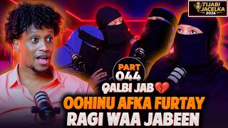 QALBI JAB! OOHIN AYU AFKA FURTAY MARKI OGADAY IN LAQIYANAY | RAGI WA JABEN