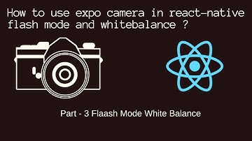 React native Expo Camera  || FlashMode || WhiteBalance