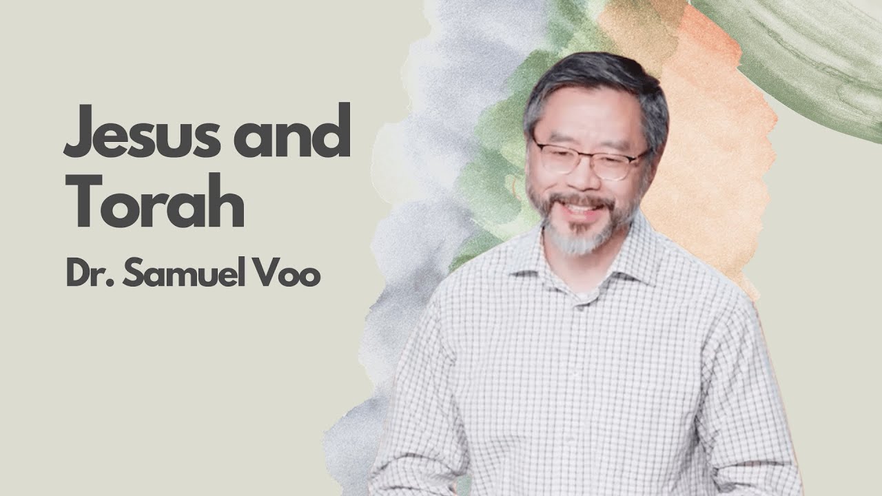 Samul Voooo Jesus and Torah | Dr. Samuel Voo | March 9th, 2025 - YouTube