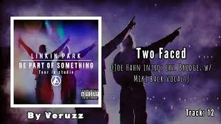 Linkin Park - Two Faced Joe Hahn Intro Ext. Bridge Wmike Back Vocals Studio Version