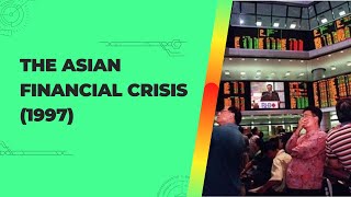 The Asian Financial Crisis (1997)