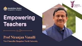 Empowering Teachers - Talk by Prof Niranjan Vanalli