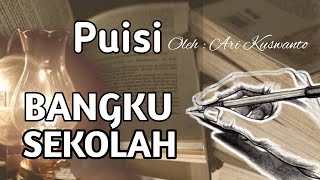 Bangku Sekolah, Sebuah Puisi Musikalisasi Bertema Pendidikan #musikalisasipuisi  #puisipendidikan