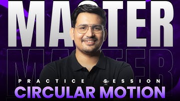 Circular Motion Practice RAW Practice Session | JEE Main & Advanced🔥