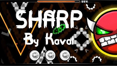 "Sharp" [HARD DEMON] by Kaval (3 Coins) | Geometry Dash
