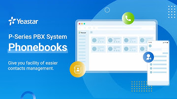 Phonebooks | Yeastar P-Series PBX System Stunning New Feature (2021)