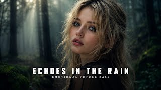 DRYØTIX – Echoes In The Rain 🌧️💙 (Emotional Future Bass)