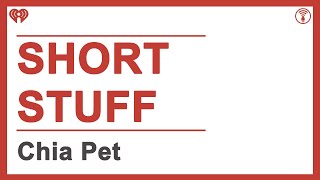 Short Stuff: Chia Pet | STUFF YOU SHOULD KNOW