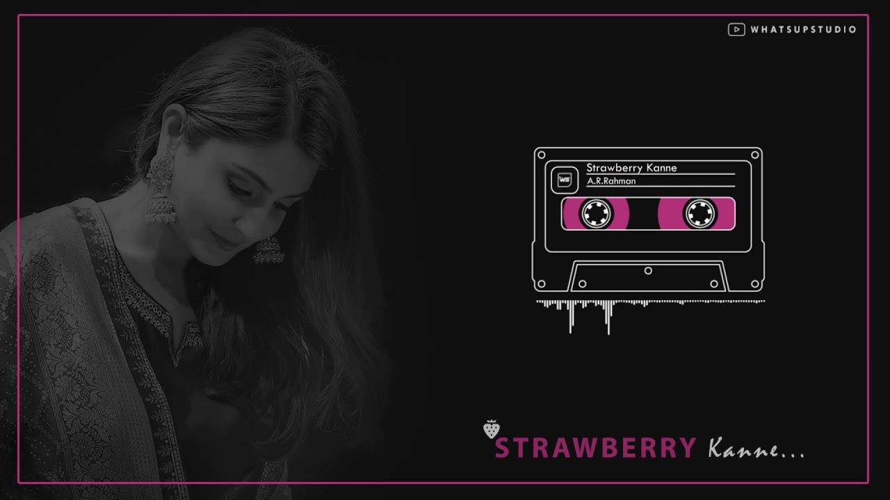 strawberry kanne cover whatsapp status A.R.Rahman WhatsUp Studio
