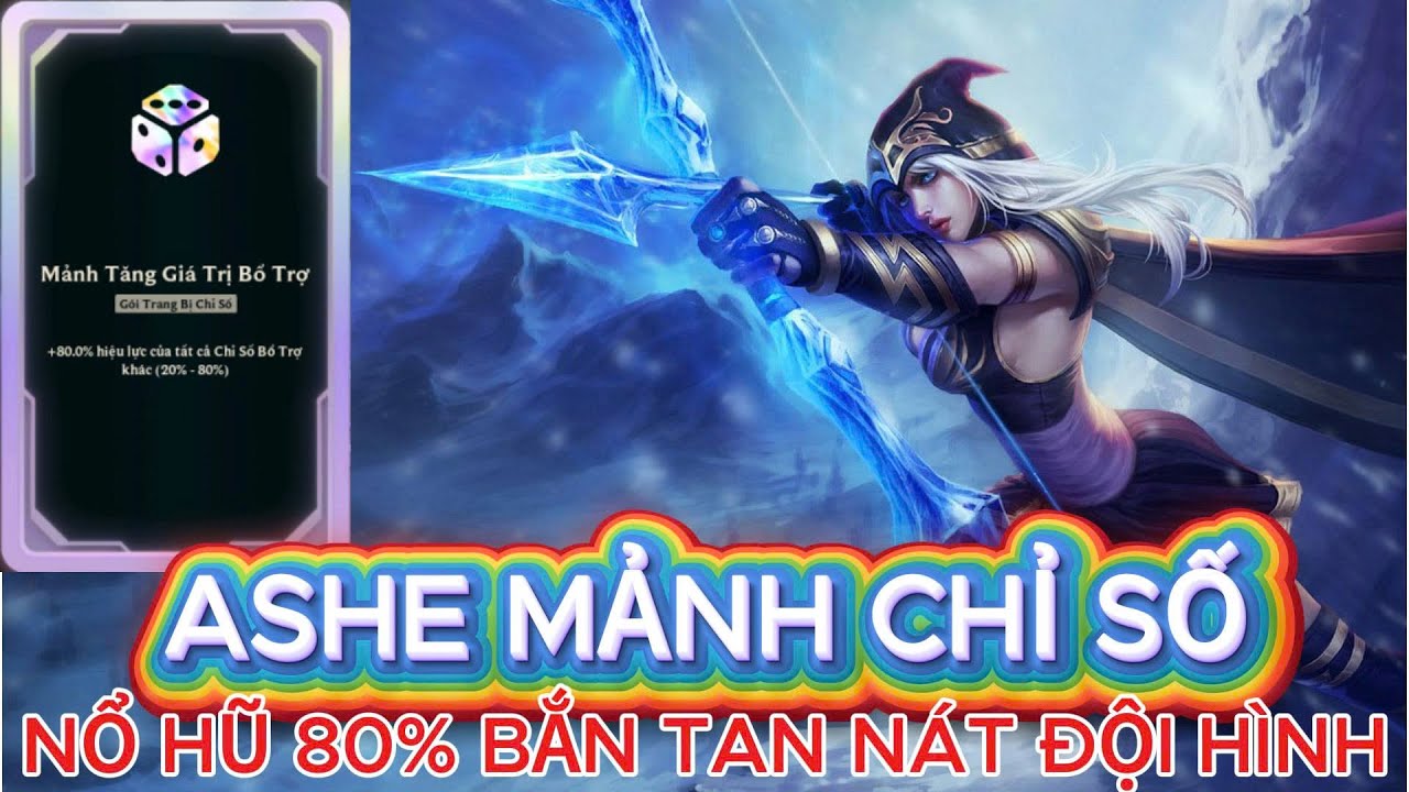 Ashe Mảnh Chỉ Số Quá Bá Đạo Nổ Hũ 80% Bắn Tan Nát Hết Đối Thủ - Võ Đài