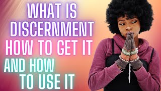 What Is Discernment Here s How To Get It How to Use It