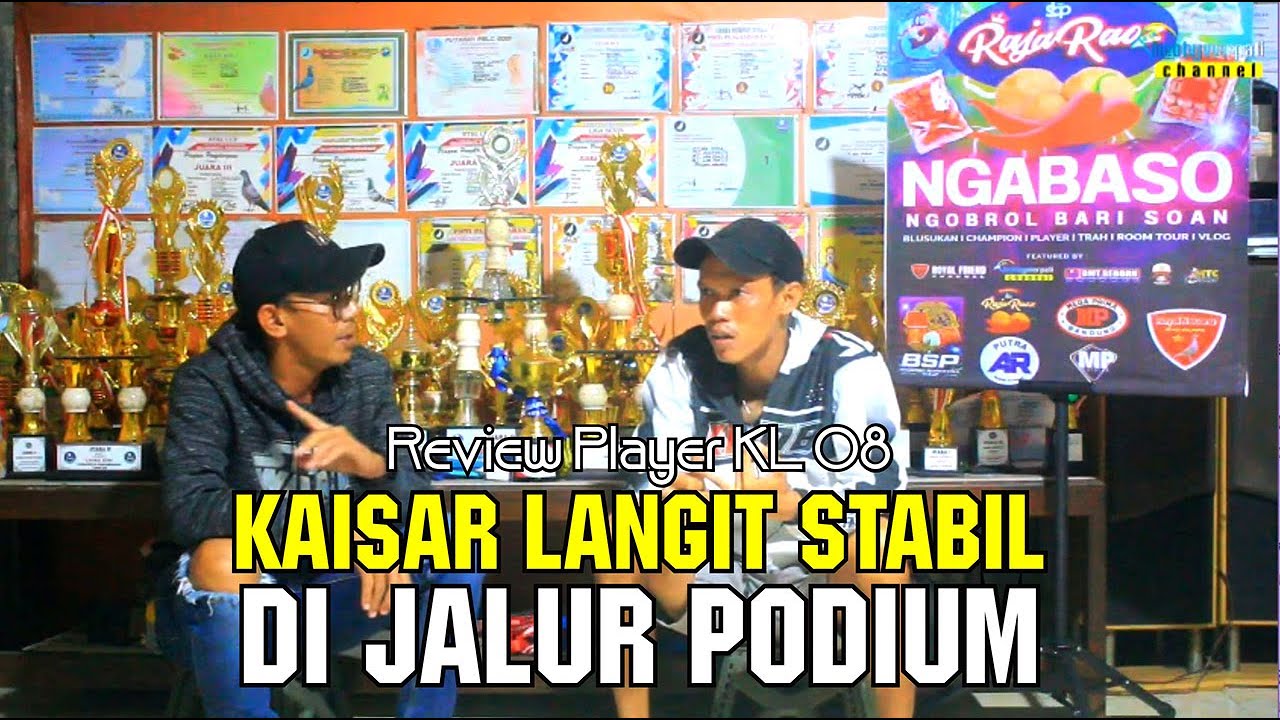KAISAR LANGIT TETAP STABIL DIJALUR PODIUM : REVIW PLAYER KL 08 PANGANDARAN
