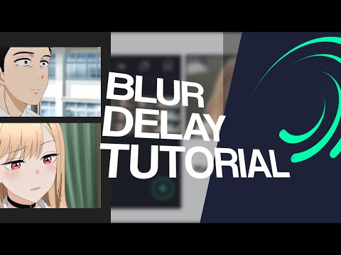 BLUR DELAY TUTORIAL | ALIGHT MOTION #amv #tutorial #alightmotion