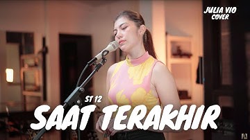 SAAT TERAKHIR - ST12 | JULIA VIO
