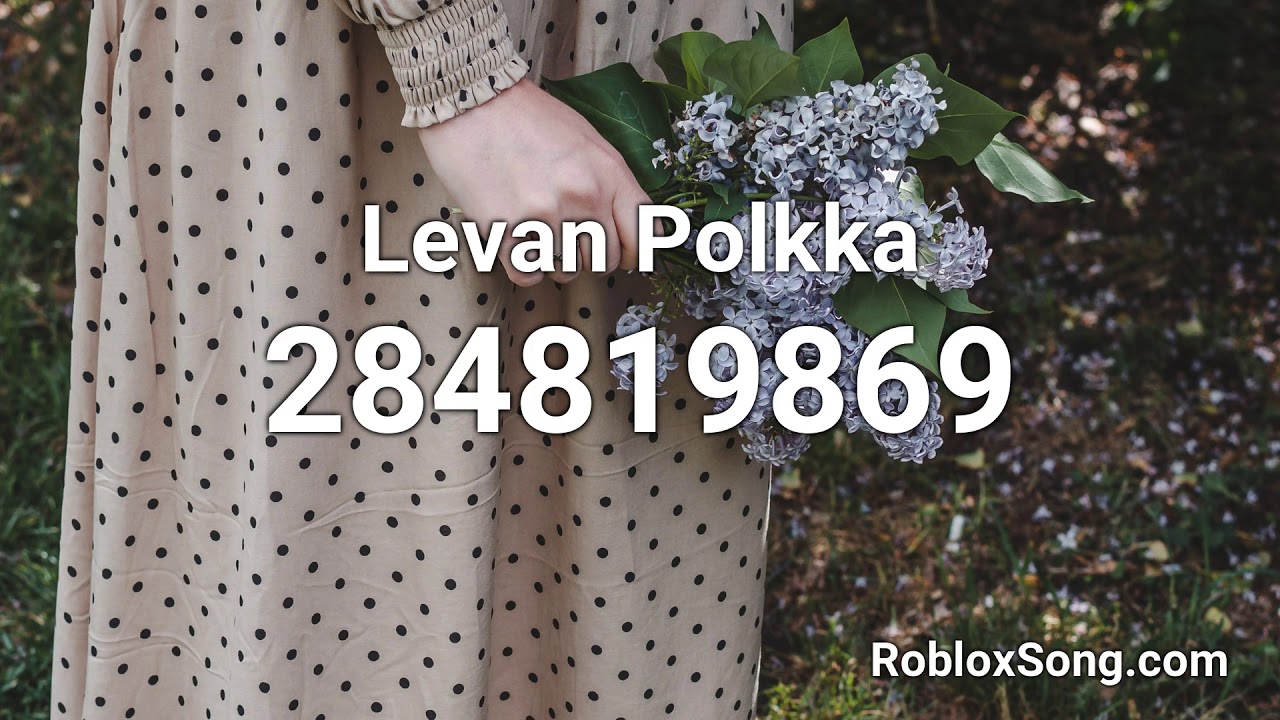 Levan Polkka Roblox Id Roblox Music Code Youtube - roblox song id for levan polkka