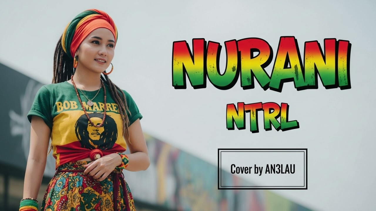 Nurani – Netral / NTRL | Reggae Version Cover Bernuansa Hangat dan Reflektif