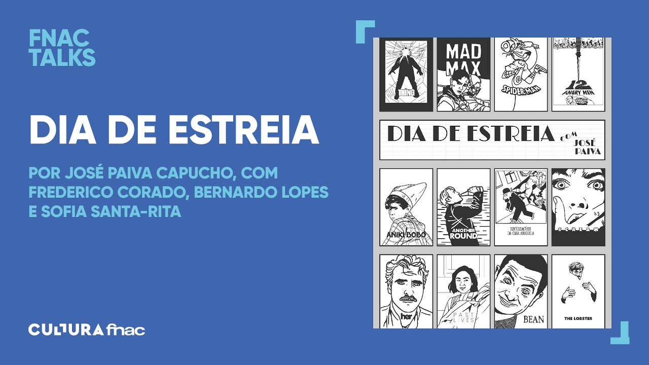 DIA DE ESTREIA - Por José Paiva Capucho| FNAC TALK