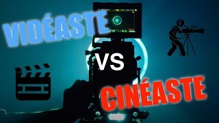 VIDÉASTE VS CINÉASTE