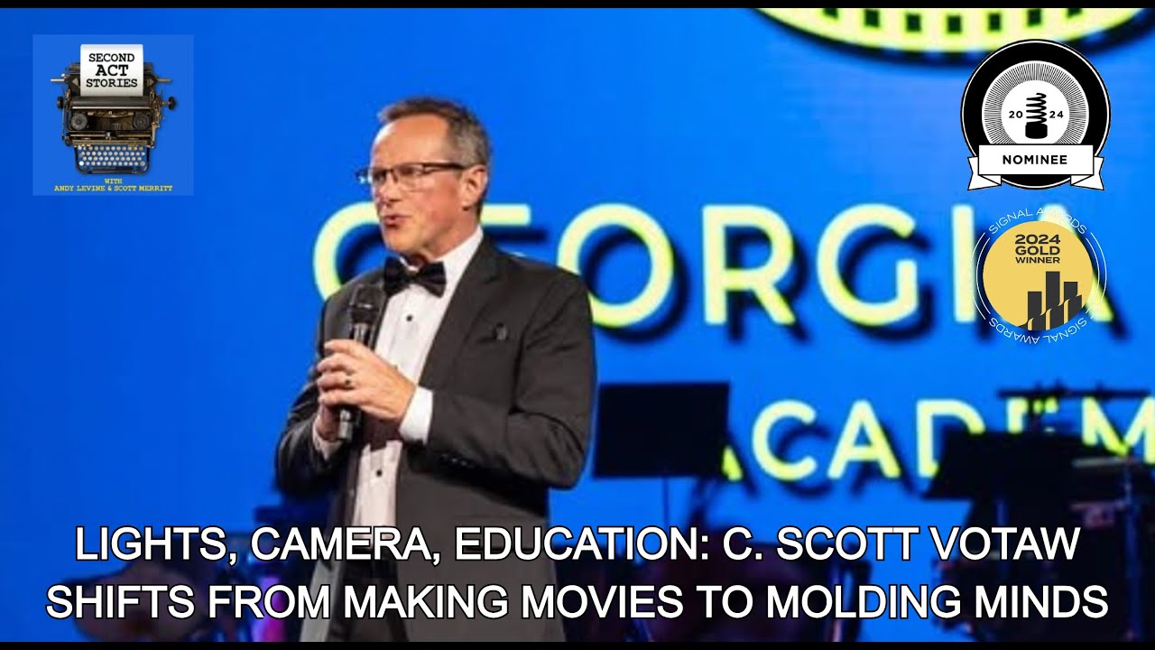 Lights, Camera, Education: C. Scott Votaw on Making Movies and Molding Minds | Second Act Stories