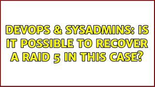 Famous DevOps & SysAdmins: Is it possible to recover a RAID 5 in this case? Net Worth