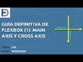 Guia definitiva de flexbox (1) - Main Axis y Cross Axis