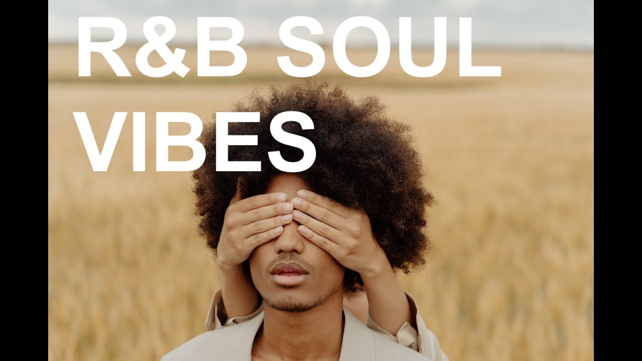 Soulful R&b vibes - YouTube