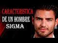 Hombre SIGMA Las 22 Características Por Fin REVELADAS y Que Lo Diferencia De Los HOMBRE Alfa