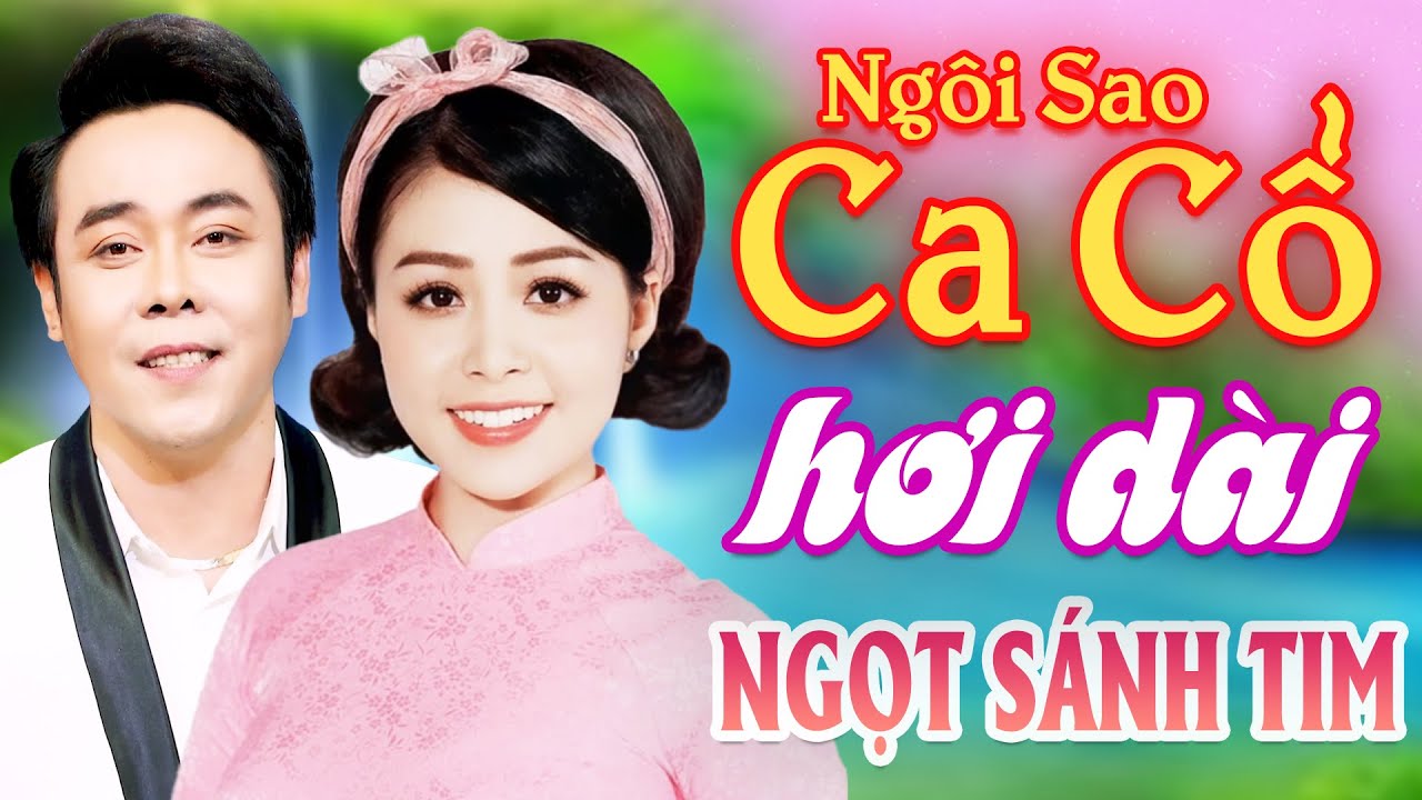 NGỌT SÁNH TIM Ca Cổ Hơi Dài Mê - VÕ NGỌC QUYỀN, LÊ MINH HẢO Ca Cổ Hơi Dài⭐Ngôi Sao Ca Cổ Hơi Dài