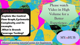 What is Control flow testing | What is Branch Coverage testing | What is Cyclometric Complexity