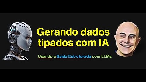 LLMs- Saída Estruturada (Structured Output)