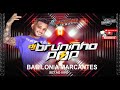 Babilonia marcantes dj bruninho pop central das aparelhagens