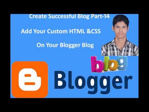 Add Custom  HTML and CSS on  Your  Blogger Blog | Create Successful Blog (Part-14)