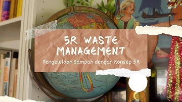 5R Waste Management (Konsep 5R Pengelolaan Sampah) - Tugas Ekonomi Sumber Daya Alam dan Lingkungan