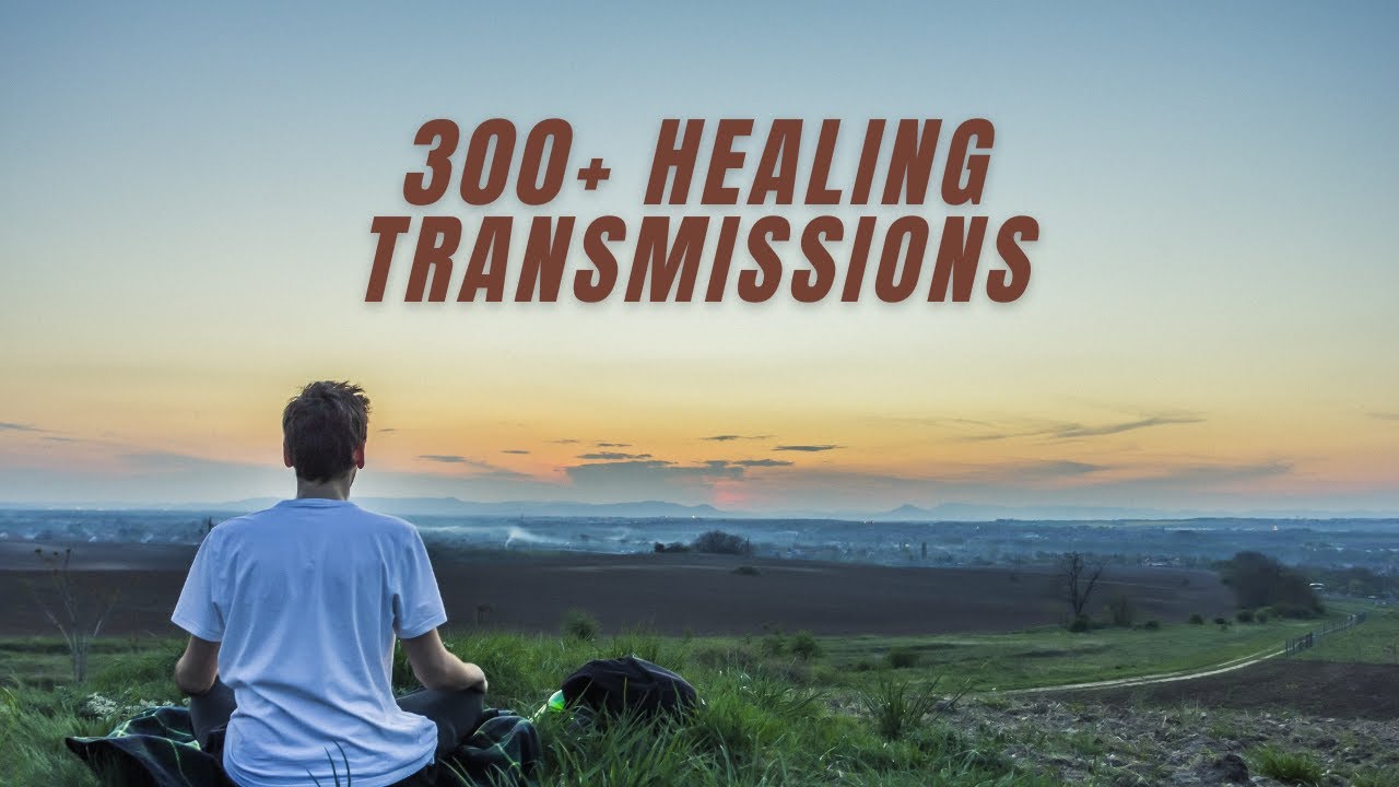 Begin your Healing Journey with 300+ Healing Transmissions