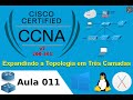 📡 011 Expandindo a Topologia em 3 Camadas - Laboratório Prático Cisco CCNAv7 200-301
